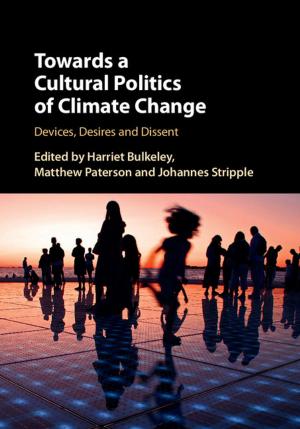 Cover of the book Towards a Cultural Politics of Climate Change by David A. Brannan, Matthew F. Esplen, Jeremy J. Gray