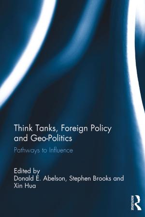 Cover of the book Think Tanks, Foreign Policy and Geo-Politics by 
