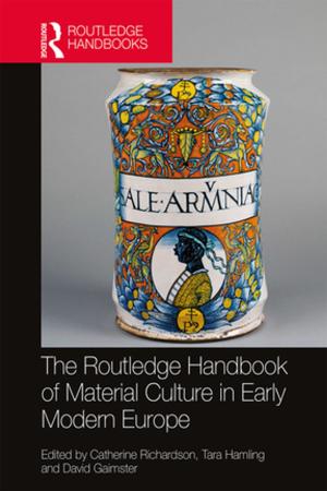 Cover of the book The Routledge Handbook of Material Culture in Early Modern Europe by G. Balachandran