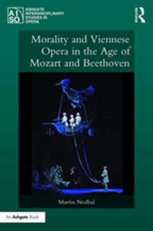 Book cover of Morality and Viennese Opera in the Age of Mozart and Beethoven