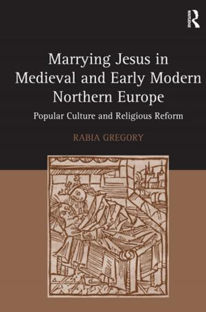 Cover of the book Marrying Jesus in Medieval and Early Modern Northern Europe by 