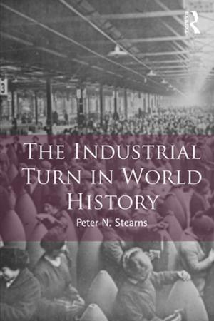 Cover of the book The Industrial Turn in World History by P. Nedwell, R.N. Swamy
