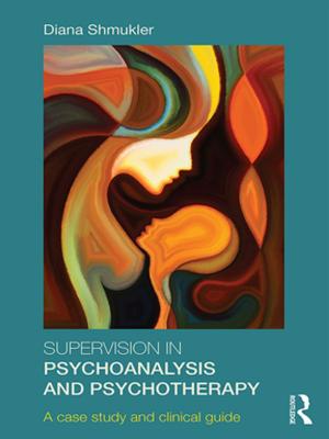 Cover of the book Supervision in Psychoanalysis and Psychotherapy by Rodanthi Tzanelli