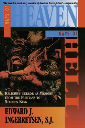 Cover of the book Maps of Heaven, Maps of Hell: Religious Terror as Memory from the Puritans to Stephen King by Barnaby B. Barratt