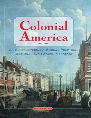 Book cover of Colonial America: An Encyclopedia of Social, Political, Cultural, and Economic History
