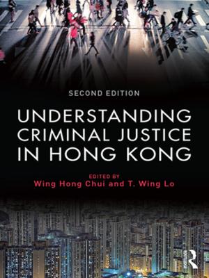 Cover of the book Understanding Criminal Justice in Hong Kong by Takashi James Kodera
