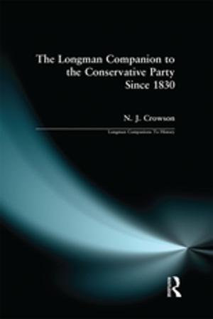 Cover of the book The Longman Companion to the Conservative Party by Charlotte Øland Madsen, Mette Vinther Larsen, Lone Hersted, Jørgen Gulddahl Rasmussen