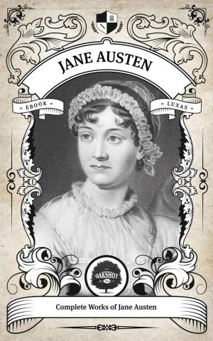 Book cover of The Complete Works of Jane Austen (Illustrated, Inline Footnotes)