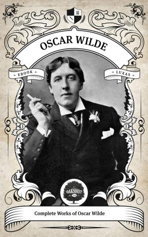 Cover of the book The Complete Works of Oscar Wilde (Illustrated, Inline Footnotes) by Susan Wright