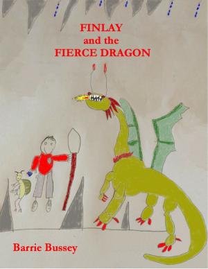 Cover of the book Finlay and the Fierce Dragon by Robert F. (Bob) Turpin