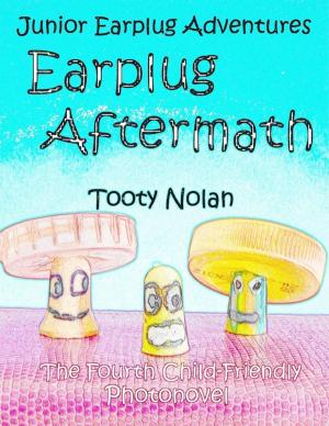 Cover of the book Junior Earplug Adventures: Earplug Aftermath by Jeff Mitchell, Ph.D.