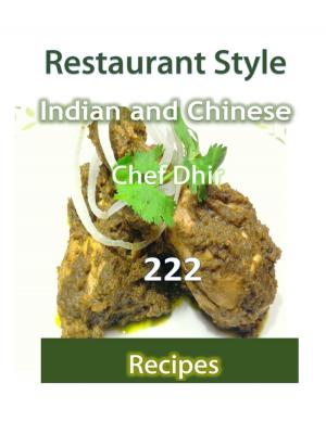Cover of the book 222 Restaurant Style Indian and Chinese Recipes by Tony Kelbrat