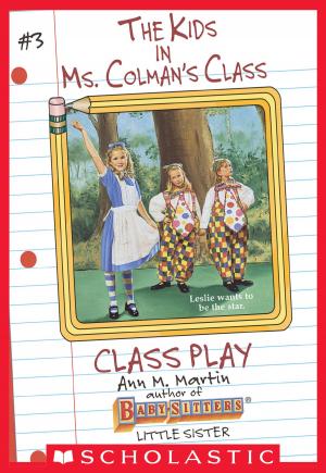 Cover of the book Class Play (The Kids in Ms. Colman's Class #3) by Greg Tang