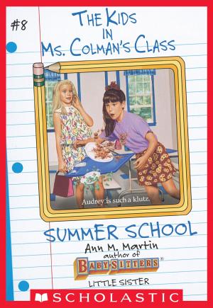 Cover of the book Summer School (The Kids in Ms. Colman's Class #8) by Lisa Yee, Kellen Hertz