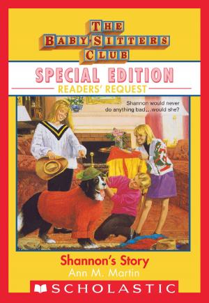 Cover of the book Shannon's Story (Baby-Sitters Club Special Edition: Readers' Requests by AnnMarie Anderson