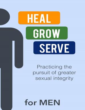 Cover of the book Heal Grow Serve for Men by John O'Loughlin