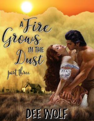 Cover of the book A Fire Grows In the Dust: Part Three by Gregoryq Pennington