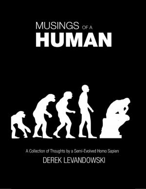 Cover of the book Musings of a Human - a Collection of Thoughts by a Semi-Evolved Homo Sapien by Silver Tonalities