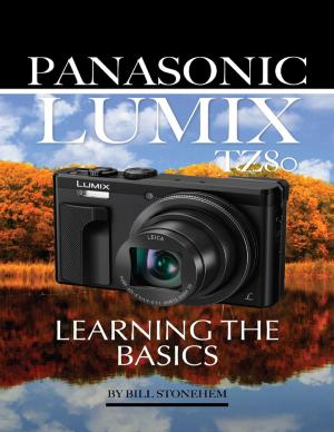 Cover of the book Panasonic Lumix Tz80: Learning the Basics by Tony Kelbrat