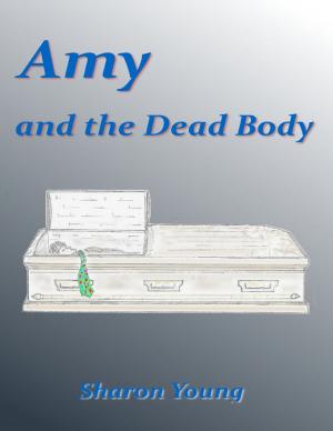 Cover of the book Amy: And the Dead Body by Suzanne E. Uzzell