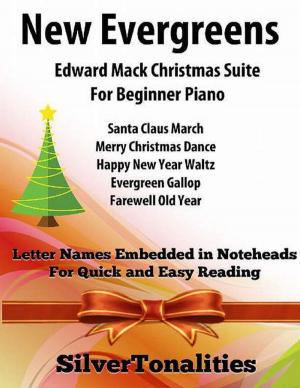 Book cover of New Evergreens Edward Mack Christmas Suite - For Beginner Piano