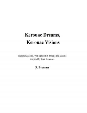 Cover of the book Kerouc Dreams, Kerouac Visions by Steven Sorenson