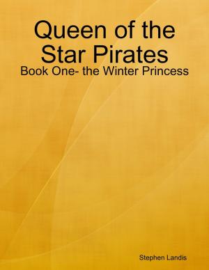 Cover of the book Queen of the Star Pirates: Book One- the Winter Princess by Oluwagbemiga Olowosoyo