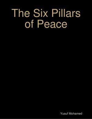 Cover of the book The Six Pillars of Peace by SAKUMA Makoto