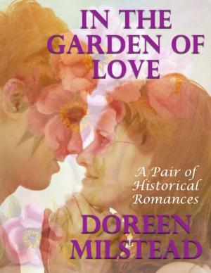 Cover of the book In the Garden of Love: A Pair of Historical Romances by Daniel Blue