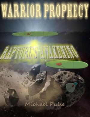 Cover of the book Warrior Prophecy: Rapture's Awakening by Hiroyuki Nakada