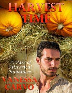 Cover of the book Harvest Time: A Pair of Historical Romances by John Derek