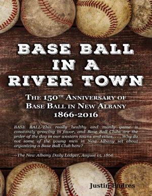 Cover of the book Base Ball In a River Town by EL DAVID