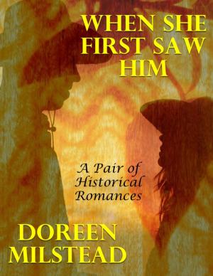 Cover of the book When She First Saw Him: A Pair of Historical Romances by Michael Calpino