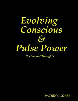 Cover of the book Evolving Conscious & Pulse Power by David Atcheson