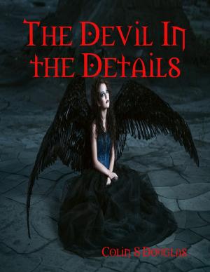 Cover of the book The Devil In the Details by Bryan Carter