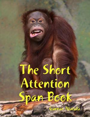 Cover of the book The Short Attention Span Book by Triece Bartlett