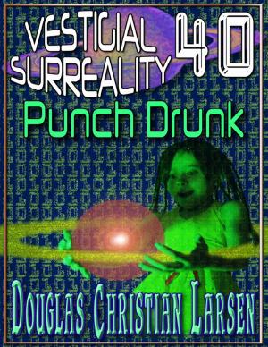 Cover of the book Vestigial Surreality: 40: Punch Drunk by Natasha Gubernatorova