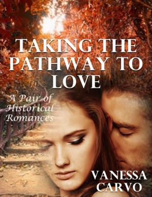Book cover of Taking the Pathway to Love: A Pair of Historical Romances