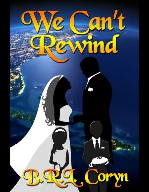 Cover of the book We Can't Rewind by JJ. Nortyperson
