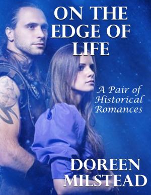 Cover of the book On the Edge of Life: A Pair of Historical Romances by Tricia Regar