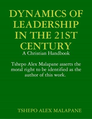 Cover of the book DYNAMICS OF LEADERSHIP IN THE 21ST CENTURY by John R. O'Neon