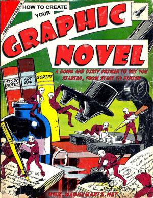 Cover of the book How to Create Your Graphic Novel by Indrajit Bandyopadhyay