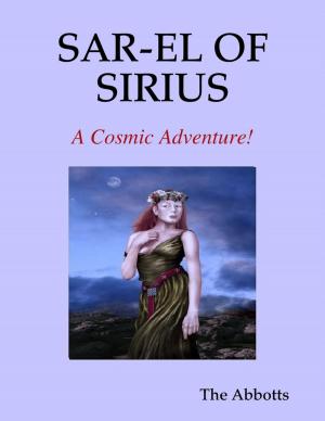 Cover of the book Sar-el of Sirius - A Cosmic Adventure! by Judi Fennell
