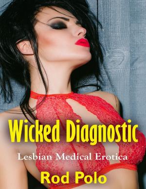 Cover of the book Wicked Diagnostic: Lesbian Medical Erotica by Sarah Morgan