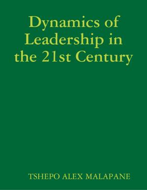 Cover of the book Dynamics of Leadership in the 21st Century by Ashraf Zaid
