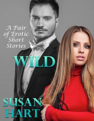 Cover of the book Wild: A Pair of Erotic Short Stories by Katia Lief