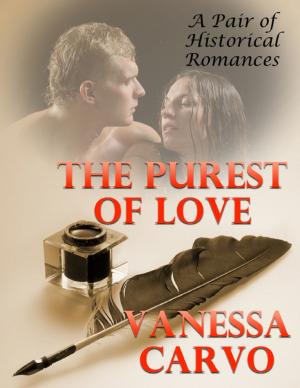 Cover of the book The Purest of Love: A Pair of Historical Romances by Fred Newman, Phyllis Goldberg