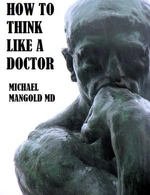 Cover of the book How to Think Like a Doctor by Troy C. Stewart, Sr.