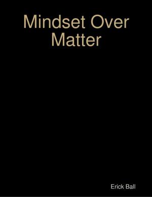 Cover of the book Mindset Over Matter by Jebbie Sans