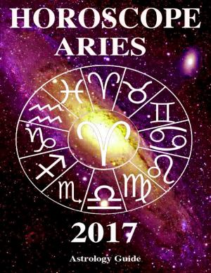 Cover of the book Horoscope 2017 - Aries by Prof. Jeff Turner